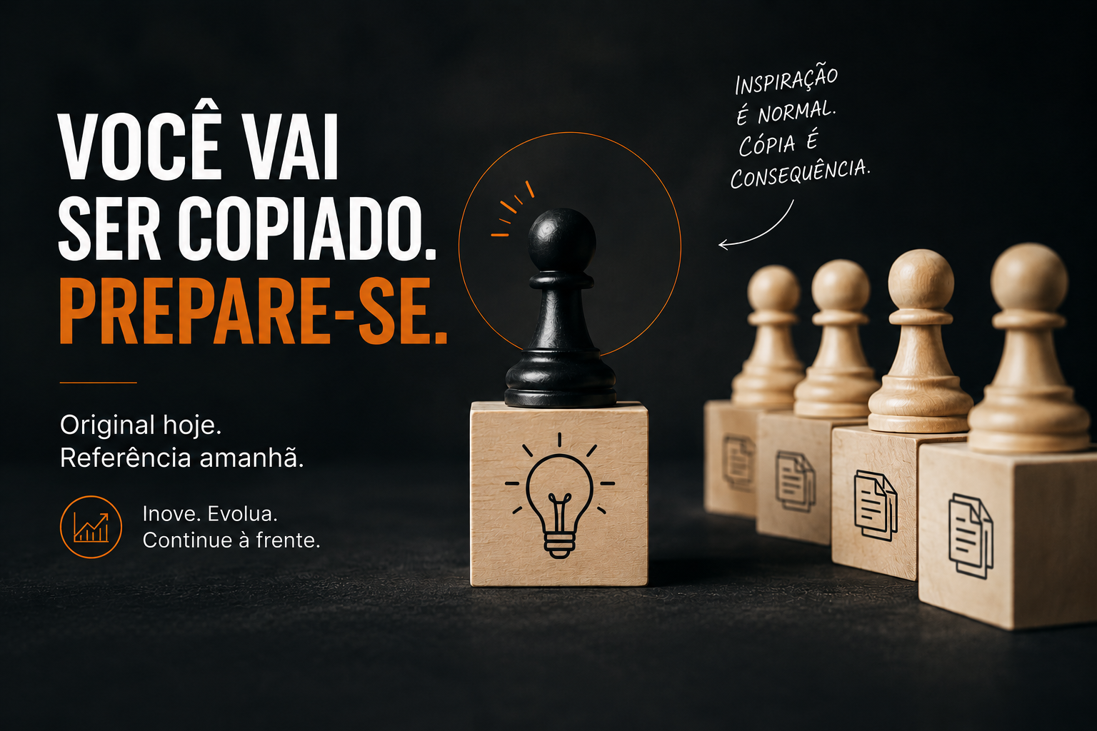 Você vai ser copiado. Prepare-se.